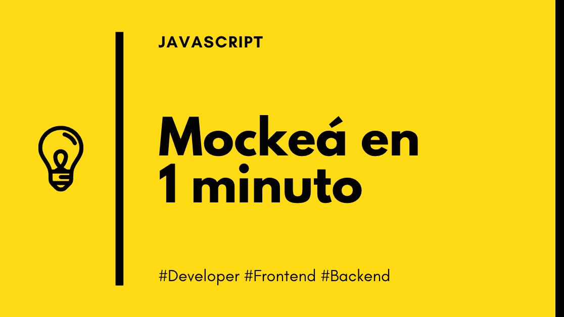 📝 Javascript: Mockea cualquier cosa en 1 minuto