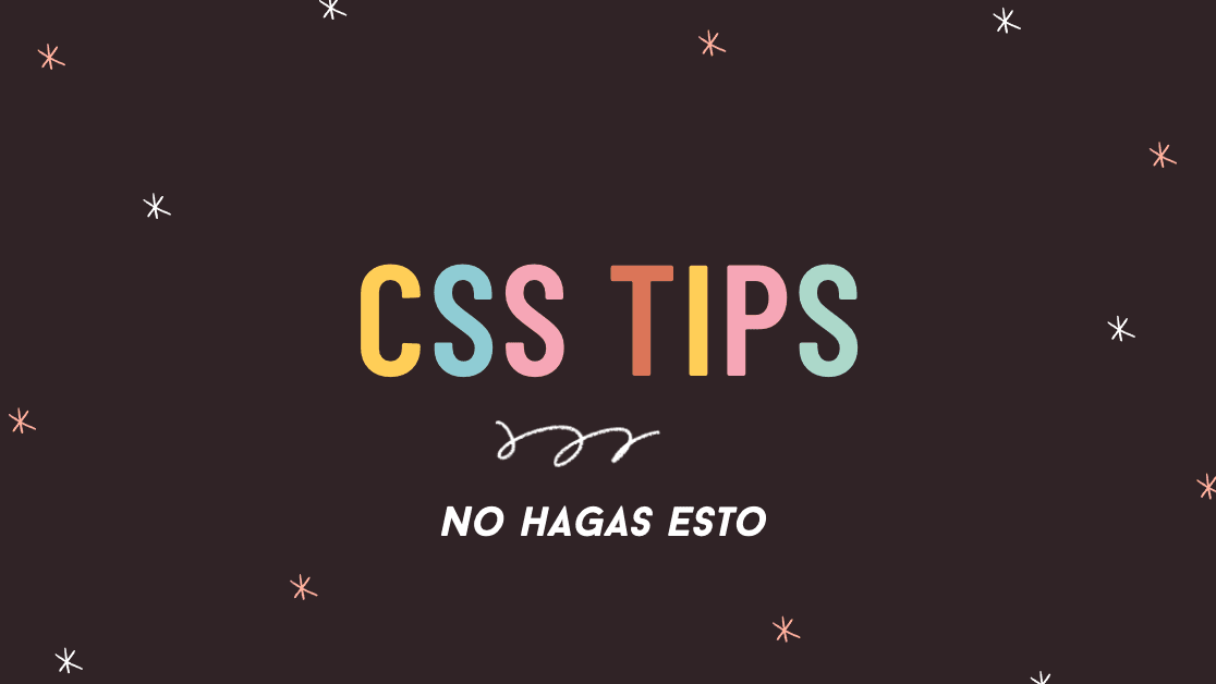 ❌ CSS: Evita hacer esto!