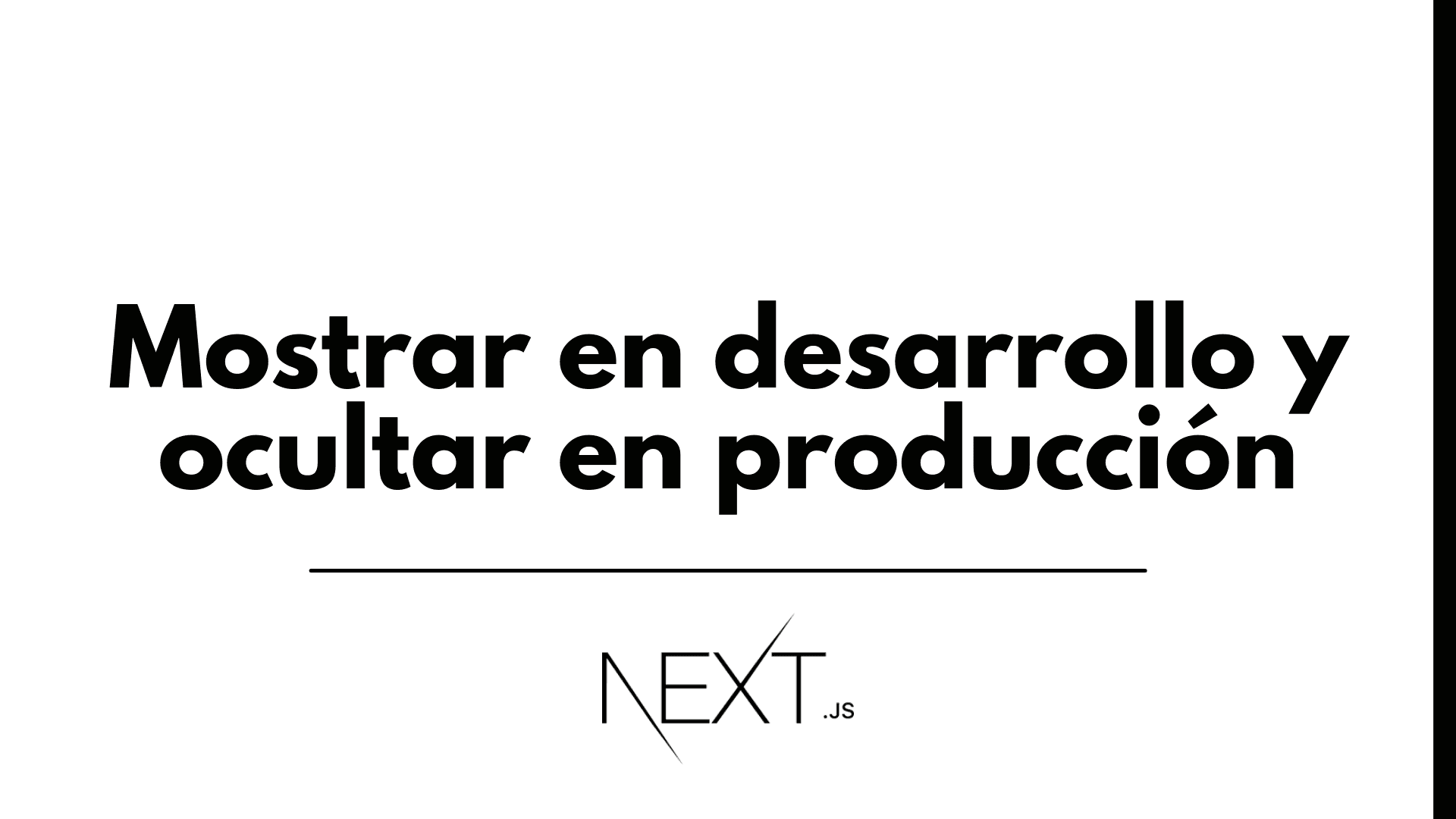 Next.js: Cómo mostrar algo en desarrollo y ocultarlo en producción