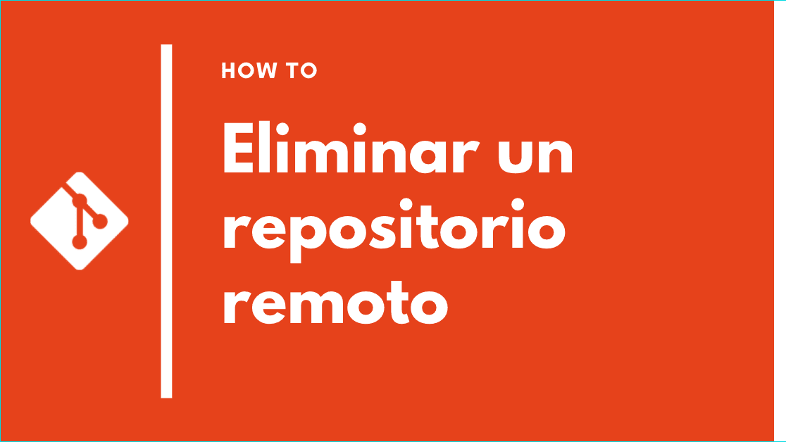 🗑 Git: Como eliminar un repositorio remoto